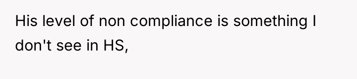 His level of non compliance is something I don't see...