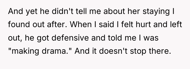 And yet he didn't tell me about her staying I...
