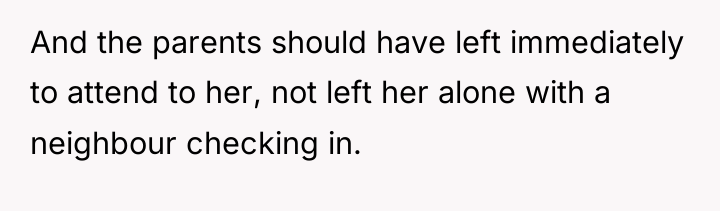 And the parents should have left immediately to attend to...