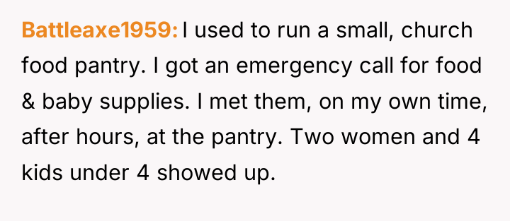 Battleaxe1959 I used to run a small, church food pantry....