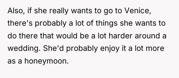 Also, if she really wants to go to Venice, there's...