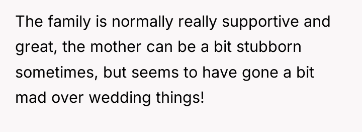 The family is normally really supportive and great, the mother...