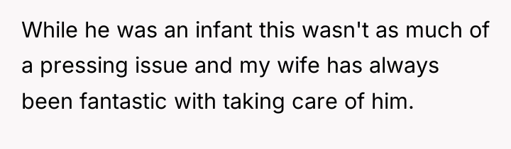 While he was an infant this wasn't as much of...