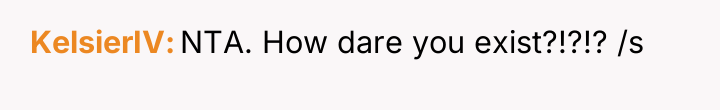KelsierIV NTA. How dare you exist?!?!? /s