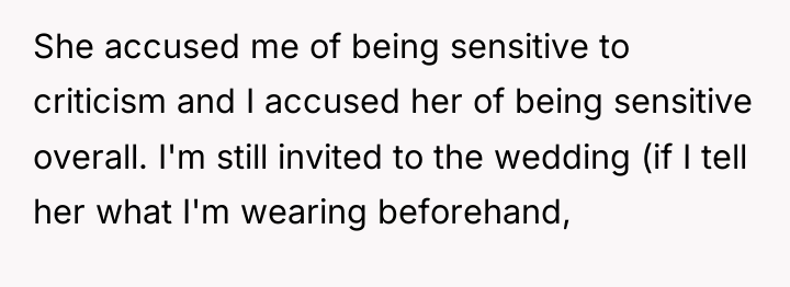 She accused me of being sensitive to criticism and I...