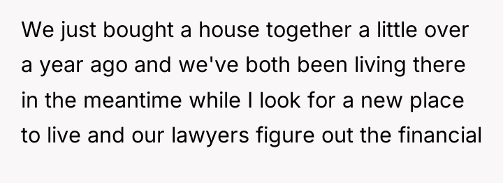 We just bought a house together a little over a...