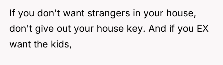 If you don't want strangers in your house, don't give...