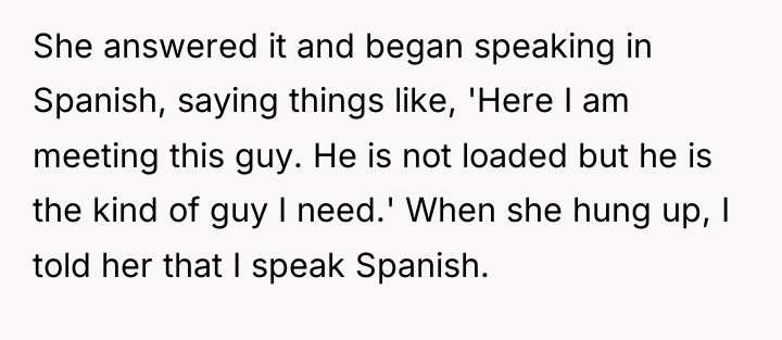 She answered it and began speaking in Spanish, saying things...