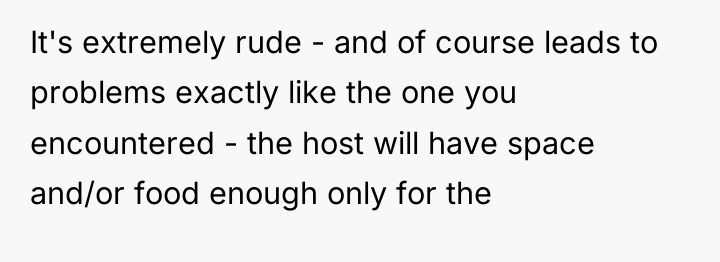It's extremely rude - and of course leads to problems...