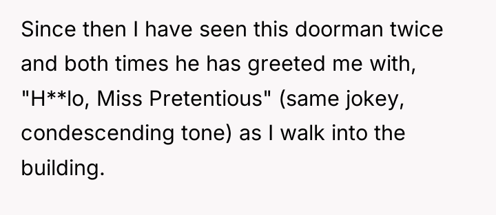 Since then I have seen this doorman twice and both...