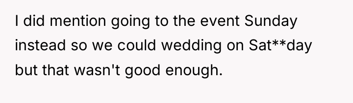 I did mention going to the event Sunday instead so...