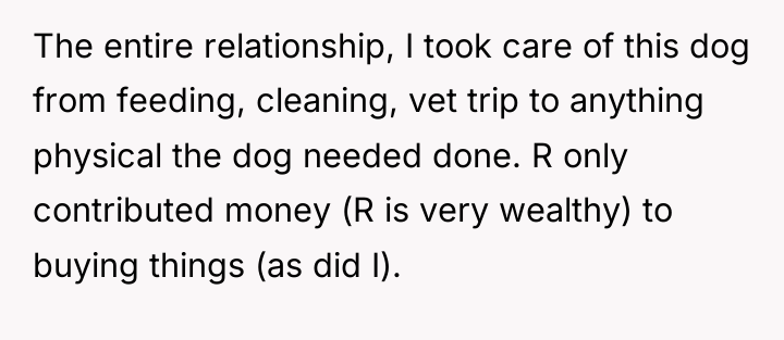 The entire relationship, I took care of this dog from...