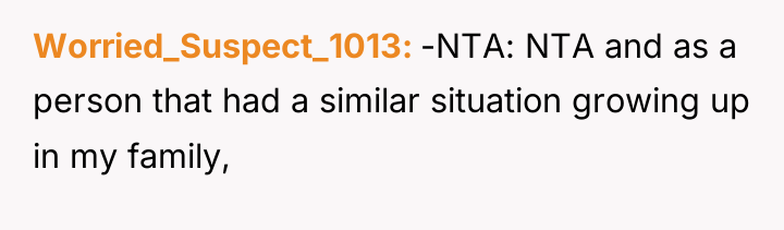 Worried_Suspect_1013 -NTA: NTA and as a person that had a...