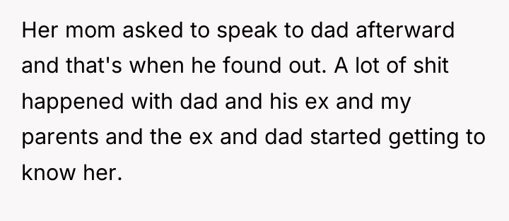 Her mom asked to speak to dad afterward and that's...