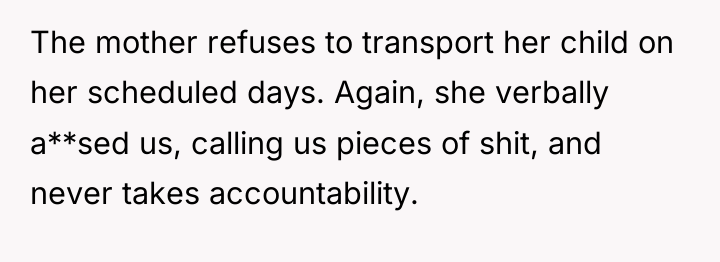 The mother refuses to transport her child on her scheduled...