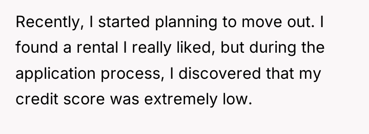Recently, I started planning to move out. I found a...