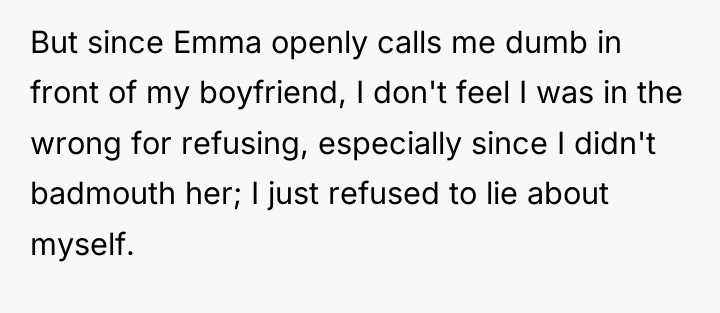 But since Emma openly calls me dumb in front of...