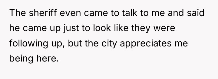 The sheriff even came to talk to me and said...