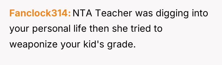 Fanclock314 NTA Teacher was digging into your personal life then...