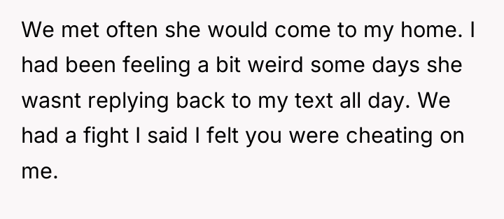 We met often she would come to my home. I...