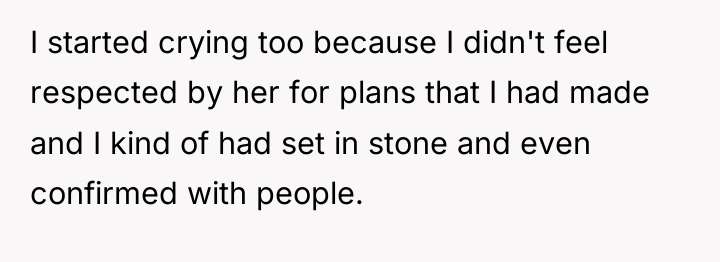 I started crying too because I didn't feel respected by...