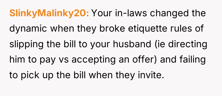 SlinkyMalinky20 Your in-laws changed the dynamic when they broke etiquette...