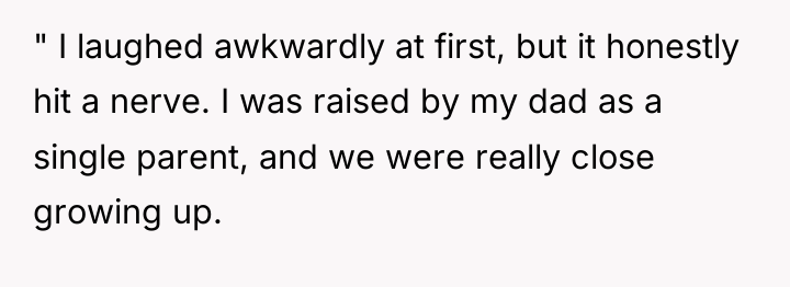 " I laughed awkwardly at first, but it honestly hit...