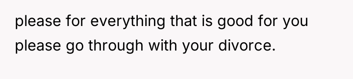 please for everything that is good for you please go...