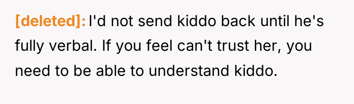 [deleted] I'd not send kiddo back until he's fully verbal....