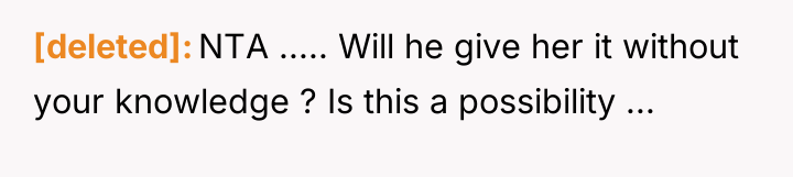 [deleted] NTA ..... Will he give her it without your...