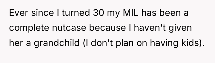 Ever since I turned 30 my MIL has been a...