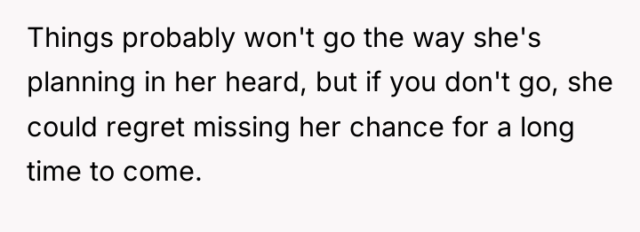 Things probably won't go the way she's planning in her...