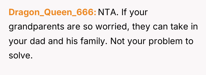 Dragon_Queen_666 NTA. If your grandparents are so worried, they can...