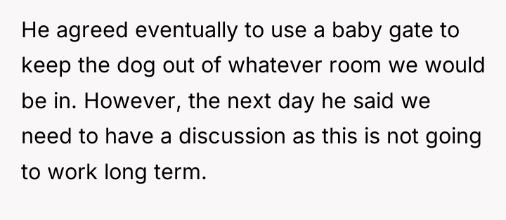 He agreed eventually to use a baby gate to keep...