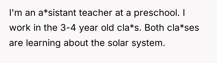 I'm an a*sistant teacher at a preschool. I work in...