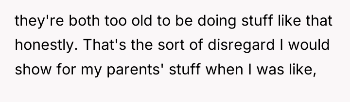 they're both too old to be doing stuff like that...