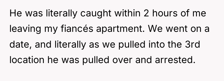 He was literally caught within 2 hours of me leaving...