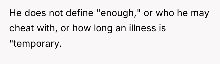 He does not define "enough," or who he may cheat...