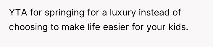 YTA for springing for a luxury instead of choosing to...