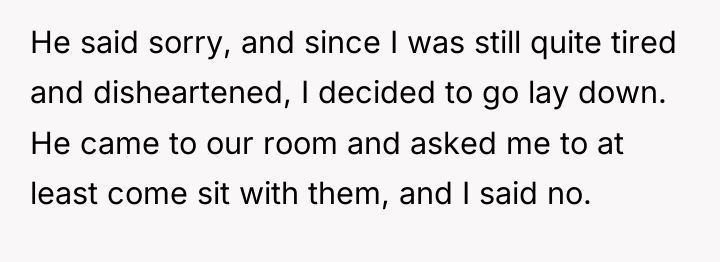 He said sorry, and since I was still quite tired...