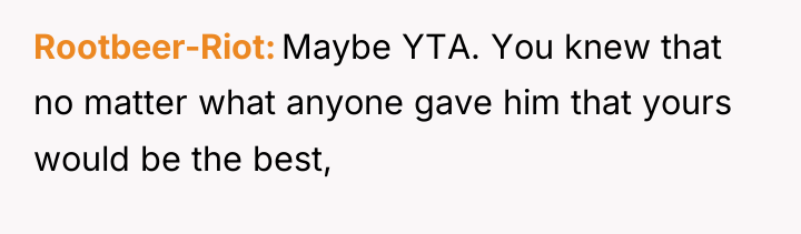 Rootbeer-Riot Maybe YTA. You knew that no matter what anyone...