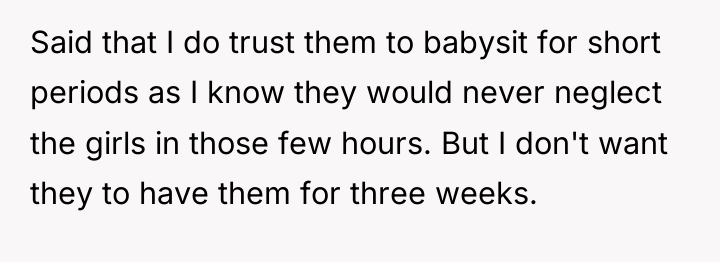 Said that I do trust them to babysit for short...