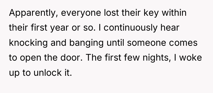 Apparently, everyone lost their key within their first year or...