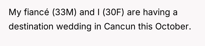 My fiancé (33M) and I (30F) are having a destination...