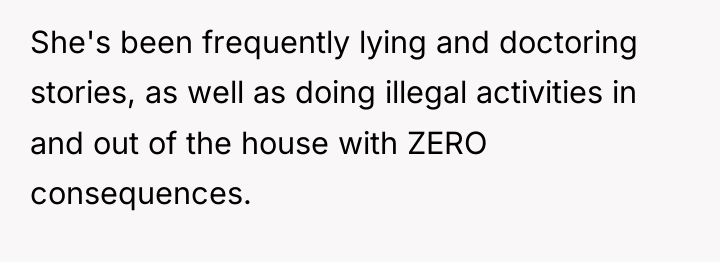 She's been frequently lying and doctoring stories, as well as...