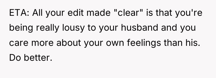 ETA: All your edit made "clear" is that you're being...