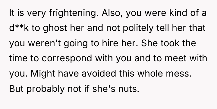 It is very frightening. Also, you were kind of a...