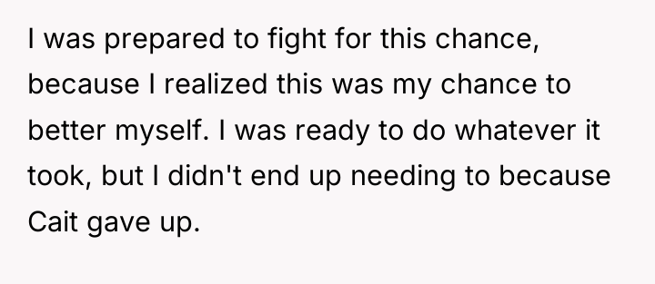 I was prepared to fight for this chance, because I...