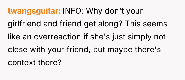 twangsguitar INFO: Why don't your girlfriend and friend get along?...