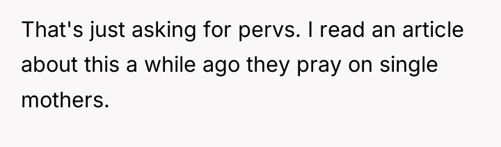 That's just asking for pervs. I read an article about...